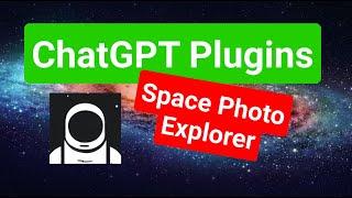 ChatGPT Plugins: Space Photo Explorer - исследуем чудеса космоса и Вселенной🪐️