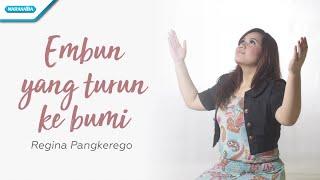 Embun Yang Turun Ke Bumi - Regina Pangkerego (with lyric)