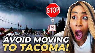 AVOID Moving To Tacoma Washington WITHOUT KNOWING THESE 10 REASONS