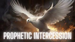 PROPHETIC INTERCESSION INSTRUMENTAL | PRAYER | WORSHIP