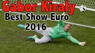 Gabor Kiraly - Best Show Euro 2016