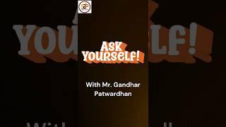 ASK YOURSELF ! WITH MR GANDHAR PATWARDHAN. #s2pedutech #freshersjobs #freshers #yourjob #askyourself