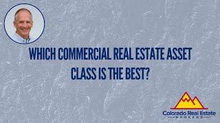 Which Commercial Real Estate Asset Class is the Best?
