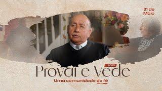Uma comunidade de fé | Provai e Vede 2025 (31/Mai)