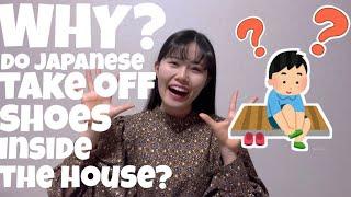 Why do Japanese people take off their shoes inside the house?