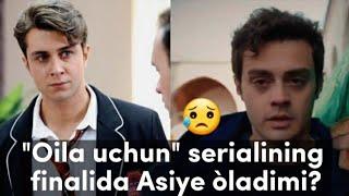 "Oila uchun" serialining finalida Asiye òladimi?/Оила учун сериалининг финалида Асие уладими?