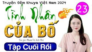 [Tập 23 Kết] Tình Nhân Của Bố - Truyện thực tế việt nam có thật 2024 #mcthuhue