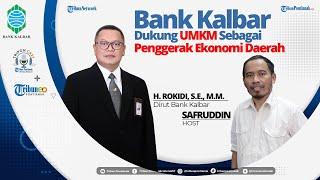  Bank Kalbar Dukung UMKM Sebagai Penggerak Ekonomi Daerah di Kalimantan Barat