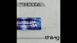 The Delta - Thing (LP. Edit)