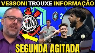 SEGUNDA agitada no TIMÃO! VESSONI trouxe INFORMAÇÕES DO CORINTHIANS.