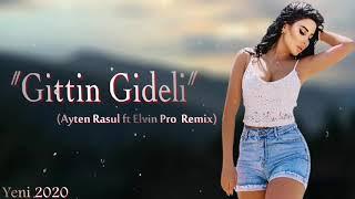 Ayten Rasul   Gittin Gideli Elvin Pro Remix2020