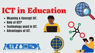 Role of ICT in education | Technology used in ICT| Advantages of ICT