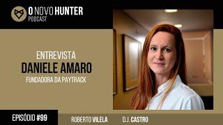 O Novo Hunter - Episódio 99 - Daniele Amaro