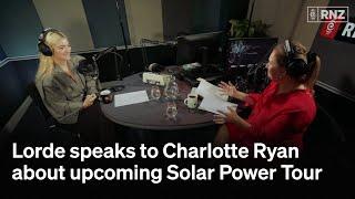 Lorde speaks to Charlotte Ryan about upcoming Solar Power Tour | RNZ Music