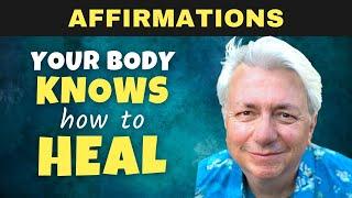My Body Knows How to Heal Itself | Best Health Affirmations | Listen for 21 Days