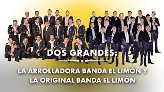 Dos Grandes: La Arrolladora Banda El Limón y La Original Banda El Limón