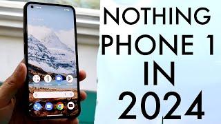 Nothing Phone 1 In 2024! (Still Worth Buying?) (Review)