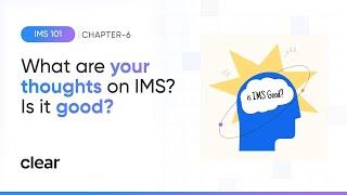   IMS 101: Chapter 6 – What Are Your Thoughts on IMS?