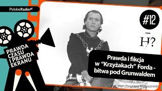 „Krzyżacy” – prawda i fikcja. Jak wyglądała bitwa pod Grunwaldem?