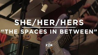 She/Her/Hers - "The Spaces In Between" (Live @ WDBM)