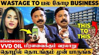 VVD Oil-ன் பல கோடி Business பின் இருக்கும் பயங்கர ரகசியம்  Owner 1st Time Breaks the Secret