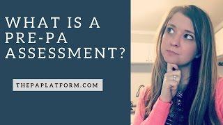 The PA Platform - What is a Pre PA Assessment?