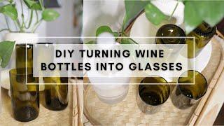 DIY | Turning Wine Bottles into Glasses