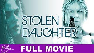 Stolen Daughter | Full Thriller Movie | Andrea Roth, Rachel Hayward, Steve Bacic | @MyTimeMoviesNow