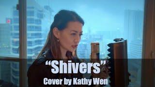 Shivers -  Ed Sheeran | Cover by Kathy Wen