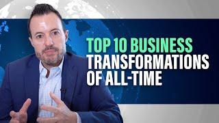 Top 10 Business Transformations of All Time [Apple, GE, Amazon, Netflix, etc.]