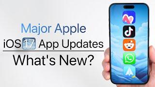 Major Apple iOS 17 App Updates - What’s New?