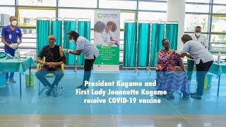 President Kagame and First Lady Jeannette Kagame receive COVID-19 vaccine | Kigali, 11 March 2021