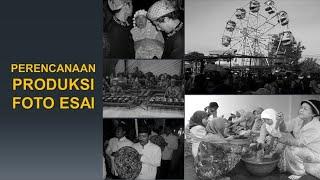 PERENCANAAN PRODUKSI FOTO STORY (ESAI)