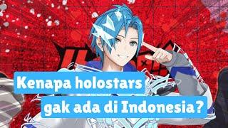 Alasan holostars gak ada di Indonesia