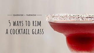 5 ways to rim a cocktail glass | #GarnishVarnish