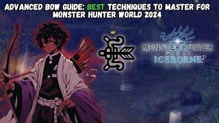 Advanced Bow Guide for Monster Hunter World