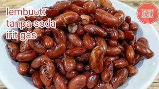 Cara Merebus Kacang Merah Cepat Empuk lembut Tanpa Soda,Irit Gas