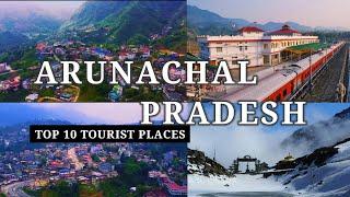 Arunachal Pradesh top 10 tourist places 