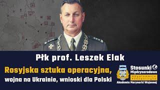Rosyjska sztuka operacyjna, wojna na Ukrainie, wnioski dla Polski | Płk prof. Leszek Elak