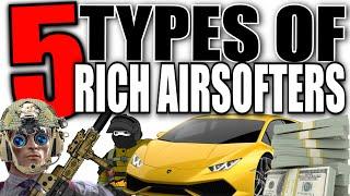5 Types of Rich Airsofters