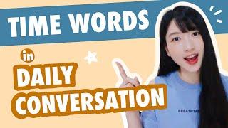 Useful Chinese Time Words and Phrases in Daily Conversation
