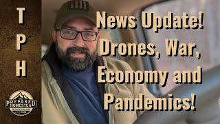 News Updates: Drones, War, Economy and Pandemics!