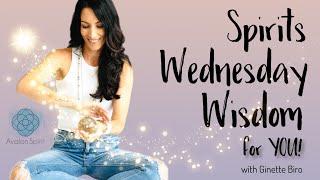 Spirits Wednesday wisdom for YOU! July 24, 2024