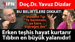 Erken teşhis hayat kurtarır Tıbbın en büyük yalanıdır  | Dert insanı “Kanser” yapar! | Yavuz Dizdar