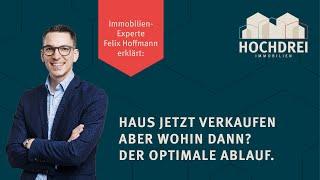 Haus verkaufen aber wie und wann wohin dann?