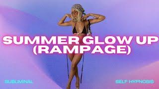 EXTREME SUMMER GLOW UP (Rampage)