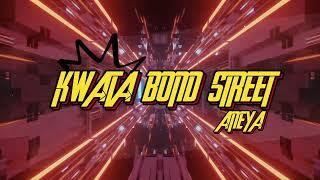 ANEYA - KWATA BOND STREET (Audio Oficial)