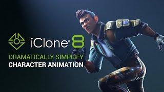 iClone 8 Demo Video | Dramatically Simplify Character Animation