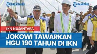 Jokowi Tawarkan HGU 190 Tahun di IKN Kaltim, Politisi PKS: Pengusaha Kuasai Tanah Hampir 2 Abad