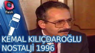 Kemal Kılıçdaroğlu ile Nostalji | 1996